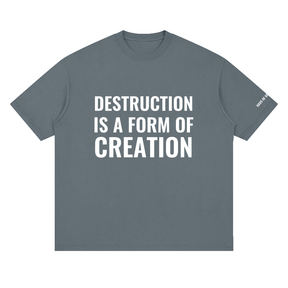 Destruction is a Form of Creation Loose Drop Shoulder Tee - 100% Cotton