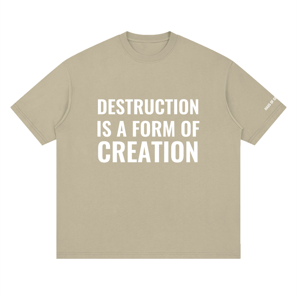 Destruction is a Form of Creation Loose Drop Shoulder Tee - 100% Cotton