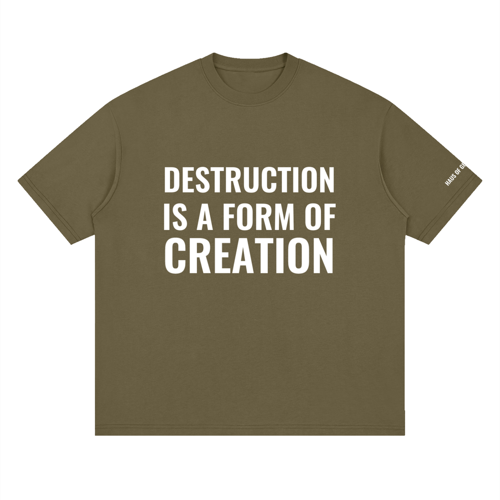 Destruction is a Form of Creation Loose Drop Shoulder Tee - 100% Cotton