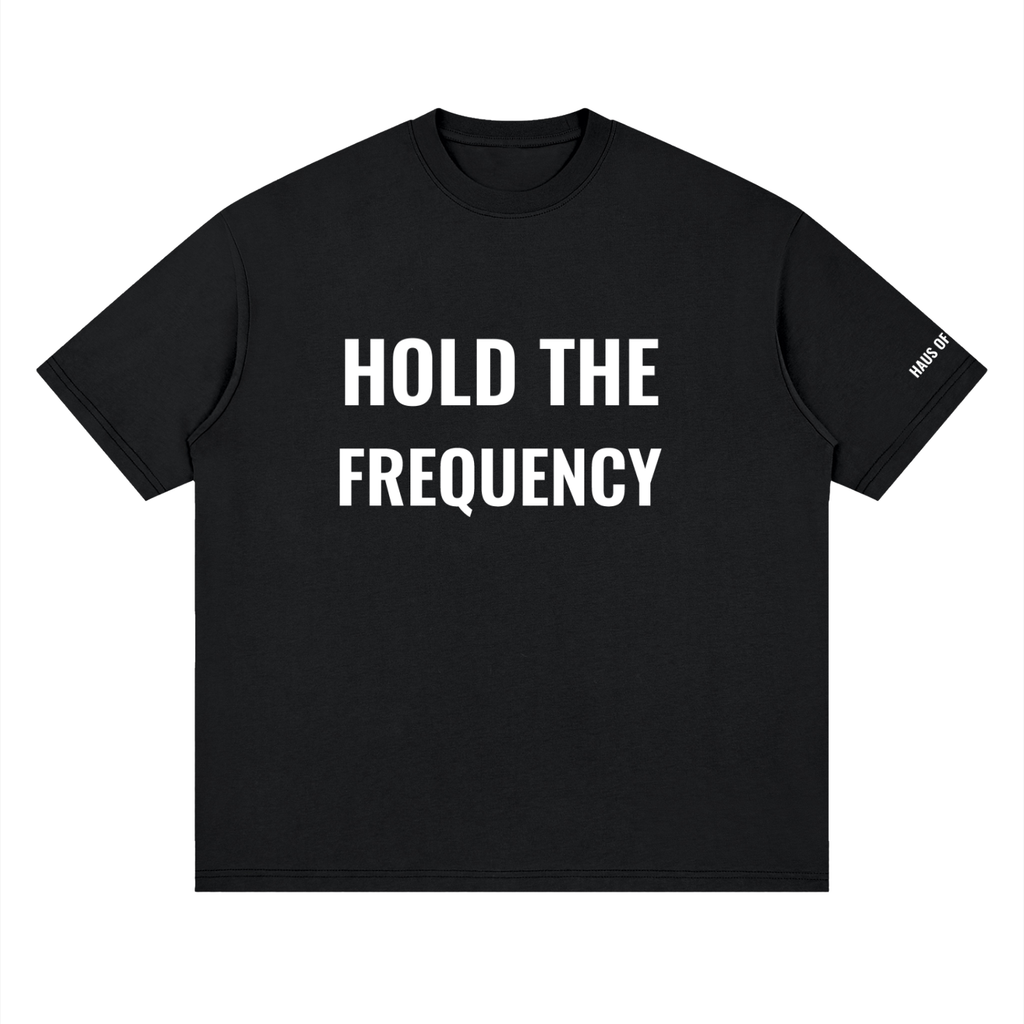 Hold the Frequency Tee - 100% Cotton