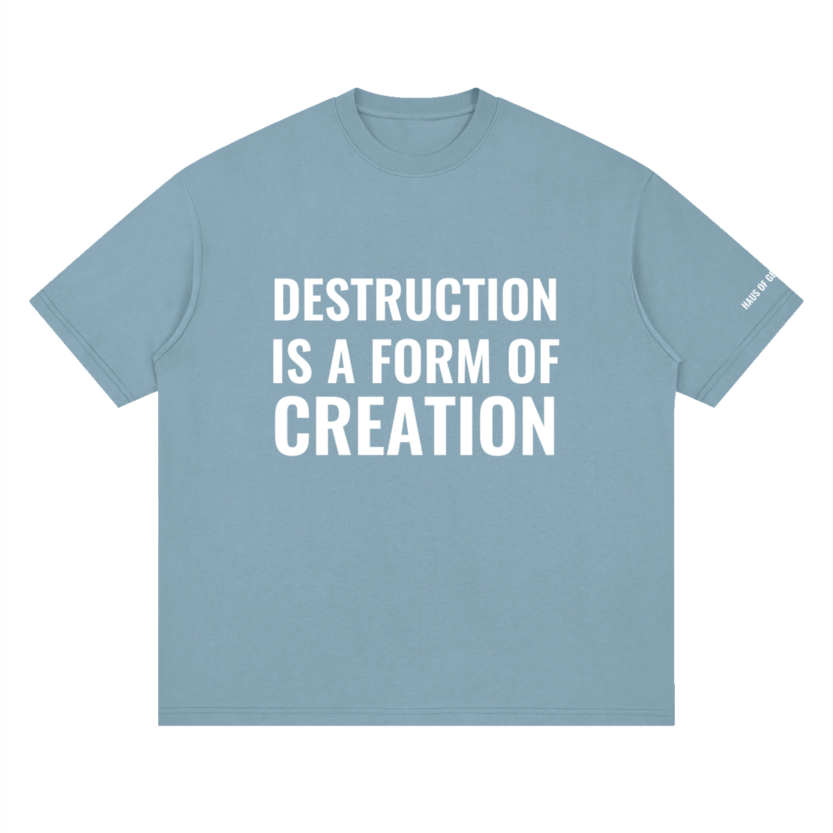 Destruction is a Form of Creation Loose Drop Shoulder Tee - 100% Cotton