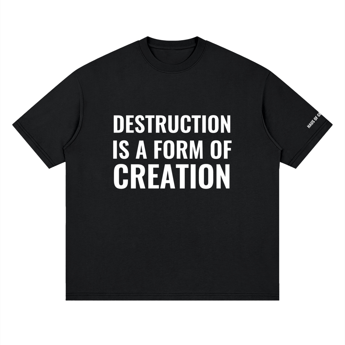 Destruction is a Form of Creation Loose Drop Shoulder Tee - 100% Cotton